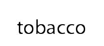 Tobacco
